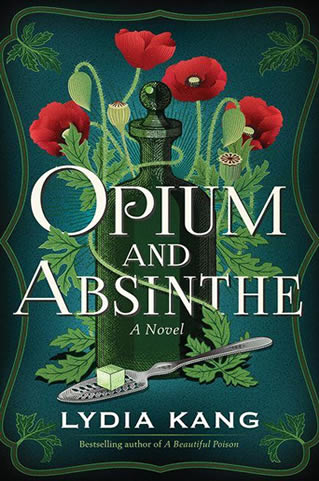 Opium and Absinthe by author Lydia Kang